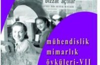 MÜHENDİSLİK MİMARLIK ÖYKÜLERİ VII