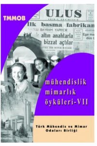 MÜHENDİSLİK MİMARLIK ÖYKÜLERİ VII