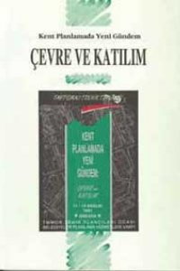 ÇEVRE VE KATILIM – KENT PLANLAMADA YENİ GÜNDEM – (TARTIŞMALI TEKNİK TOPLANTI 11-13 ARALIK 1991)