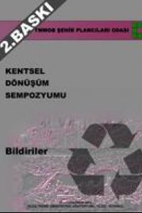 KENTSEL DÖNÜŞÜM SEMPOZYUMU, BİLDİRİLER