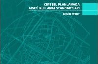 KENTSEL PLANLAMADA ARAZİ KULLANIM STANDARTLARI