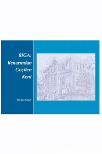 BİGA:KENARINDAN GEÇİLEN KENT