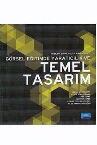 GÖRSEL EĞİTİMDE YARATICILIK VE TEMEL TASARIM