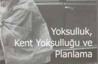 YOKSULLUK, KENT YOKSULLUĞU VE PLANLAMA