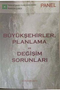 BÜYÜKŞEHİRLER,PLANLAMA VE DEĞİŞİM SORUNLARI