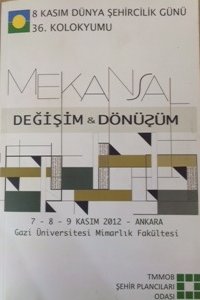 8 KASIM DÜNYA ŞEHİRCİLİK GÜNÜ 36.KOLOKYUMU : MEKANSAL DEĞİŞİM VE DÖNÜŞÜM